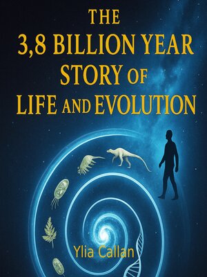 cover image of The 3.8 Billion Year Story of Life and Evolution